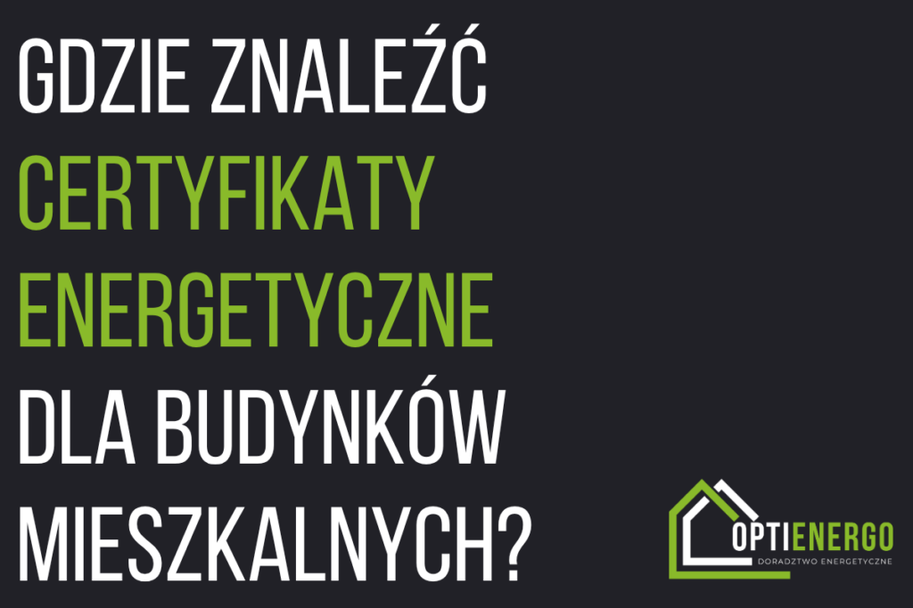 Gdzie znaleźć certyfikaty energetyczne dla budynków mieszkalnych