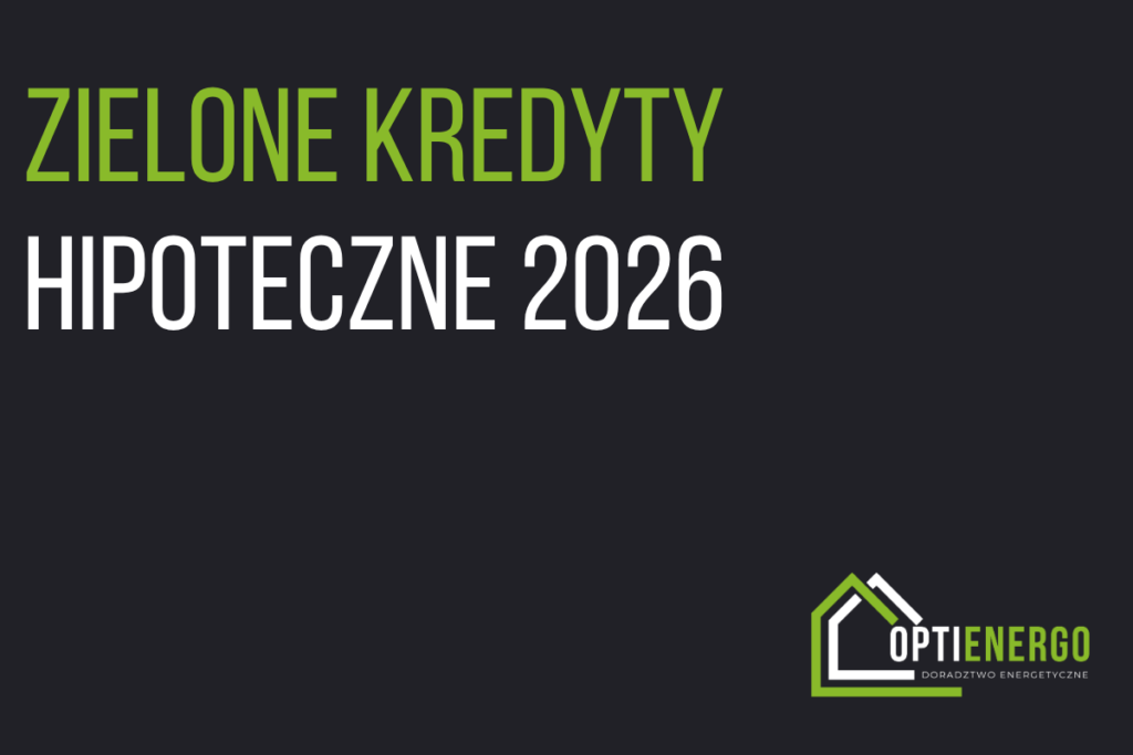 Zielone kredyty hipoteczne 2026